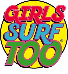 GIRLS SURF TOO. INDEPENDENT SURF BRAND DEDICATED TO ALL FEMALE SURFERS